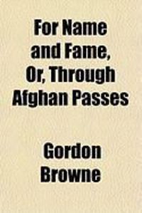 Produktbild: For Name and Fame, Or, Through Afghan Passes