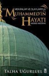 Produktbild: Mekanlar ve Olaylariyla Hz. Muhammed'in Hayati