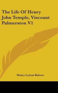 Produktbild: Bulwer, H: Life Of Henry John Temple, Viscount Palmerston V1