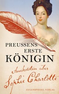 Produktbild: Preu&szlig;ens erste K&ouml;nigin