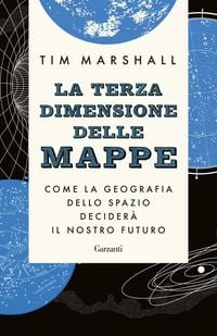 Produktbild: La terza dimensione delle mappe. Come la geografia dello spazio deciderà il nostro futuro