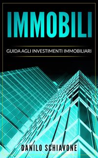 Produktbild: Immobili: Guida agli Investimenti Immobiliari