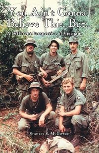 Produktbild: You Ain't Gonna Believe This But... A Different Perspective of Vietnam