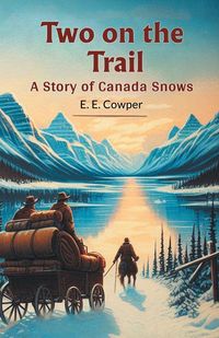 Produktbild: Two On The Trail A Story Of Canada Snows