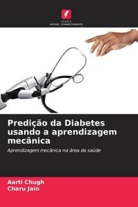 Produktbild: Predi&ccedil;&atilde;o da Diabetes usando a aprendizagem mec&acirc;nica