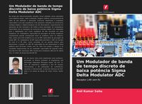 Produktbild: Um Modulador de banda de tempo discreto de baixa pot&ecirc;ncia Sigma Delta Modulator ADC