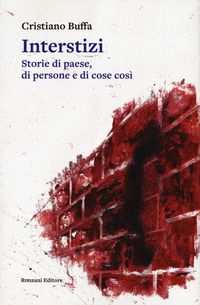 Produktbild: Interstizi. Storie di paese, di persone e di cose cos&igrave;