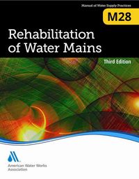 Produktbild: M28 Rehabilitation of Water Mains, Third Edition