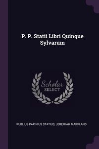 Produktbild: P. P. Statii Libri Quinque Sylvarum