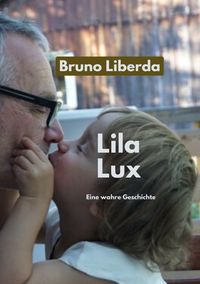 Bild vom Artikel Lila Lux vom Autor Bruno Liberda
