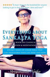 Produktbild: Everything About Sankalpa Yoga - The Big Book On Classical Yoga, Deep Relaxation & Meditation For Chair