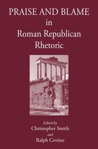 Produktbild: Praise and Blame in Roman Republican Rhetoric