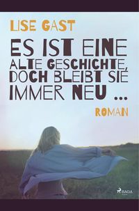Produktbild: Es ist eine alte Geschichte, doch bleibt sie immer neu ...