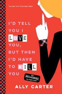 Bild vom Artikel I'd Tell You I Love You, But Then I'd Have to Kill You vom Autor Ally Carter