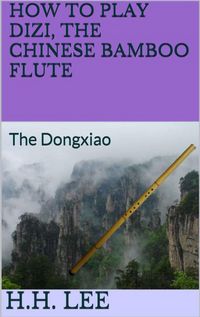 Produktbild: How to Play Dizi, the Chinese Bamboo Flute: The Dongxiao