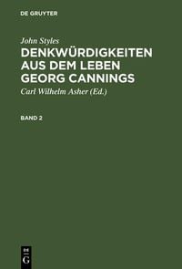 Produktbild: John Styles: Denkw&uuml;rdigkeiten aus dem Leben Georg Cannings. Band 2