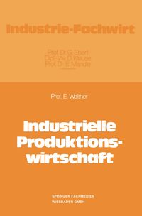 Produktbild: Industrielle Produktionswirtschaft