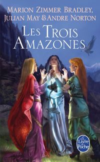 Produktbild: Les Trois Amazones (Le Cycle du Trillium, tome 1)