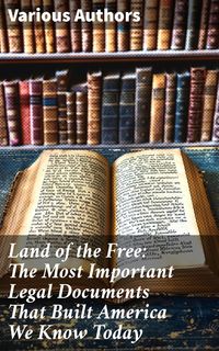 Produktbild: Land of the Free: The Most Important Legal Documents That Built America We Know Today