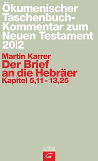 Bild vom Artikel Ökumenischer Taschenbuchkommentar zum Neuen Testament / Der Brief an die Hebräer vom Autor Martin Karrer
