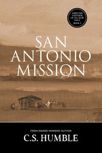 Produktbild: San Antonio Mission (Amid the Vastness of All Else, #5)