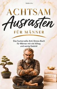 Produktbild: Achtsam Ausrasten f&uuml;r M&auml;nner