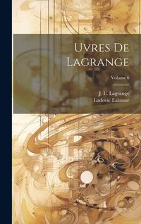 Produktbild: Uvres de Lagrange; Volume 6