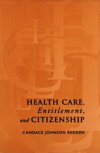 Produktbild: Health Care, Entitlement, and Citizenship