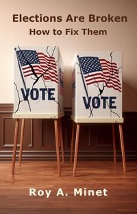 Produktbild: Elections Are Broken -- How to Fix Them