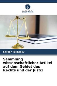 Produktbild: Sammlung wissenschaftlicher Artikel auf dem Gebiet des Rechts und der Justiz