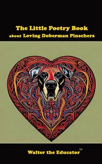 Produktbild: The Little Poetry Book about Loving Doberman Pinschers
