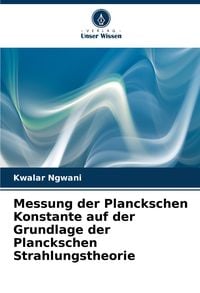 Produktbild: Messung der Planckschen Konstante auf der Grundlage der Planckschen Strahlungstheorie