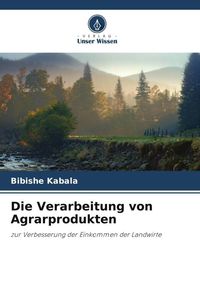 Produktbild: Die Verarbeitung von Agrarprodukten