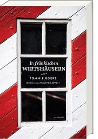Bild vom Artikel In fränkischen Wirtshäusern vom Autor Tommie Goerz
