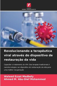 Produktbild: Revolucionando a terap&ecirc;utica viral atrav&eacute;s do dispositivo de restaura&ccedil;&atilde;o da vida