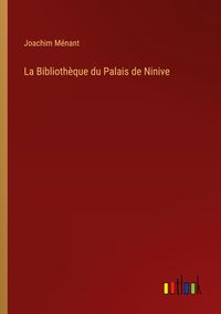 Produktbild: La Biblioth&egrave;que du Palais de Ninive