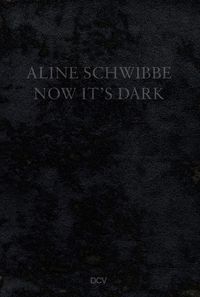 Produktbild: Aline Schwibbe &ndash; Now It&rsquo;s Dark