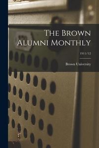Produktbild: The Brown Alumni Monthly; 1911/12