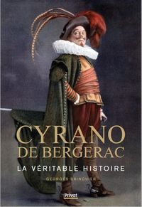 Produktbild: Cyrano de Bergerac : la v&eacute;ritable histoire