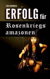 Produktbild: Erfolg f&uuml;r Rosenkriegsamazonen
