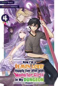 Produktbild: Now I'm a Demon Lord! Happily Ever After with Monster Girls in My Dungeon: Volume 4