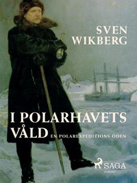 Produktbild: I polarhavets v&aring;ld : en polarexpeditions &ouml;den