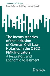 Produktbild: The Inconsistencies of the Inclusion of German Civil Law Notaries in the OECD PMR Indicators