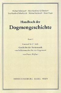 Produktbild: Handbuch der Dogmengeschichte / Bd I: Das Dasein im Glauben / Geschichte der Hermeneutik von Schleiermacher bis zur Gegenwart