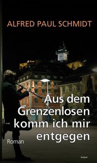 Bild vom Artikel Aus dem Grenzenlosen komm ich mir entgegen vom Autor Alfred Paul Schmidt