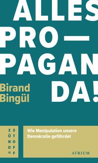 Bild vom Artikel Alles Propaganda! vom Autor Birand Bingül