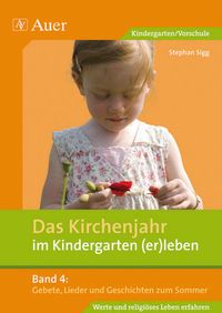 Bild vom Artikel Das Kirchenjahr im Kindergarten (er)leben, Band 4 vom Autor Stephan Sigg