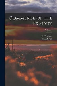Produktbild: Commerce of the Prairies; Volume 1