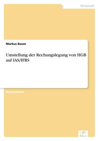 Produktbild: Umstellung der Rechungslegung von HGB auf IAS/IFRS