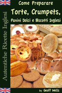 Produktbild: Autentiche Ricette Inglesi: Come Preparare i Dolci